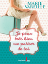 Cover image for Je peux très bien me passer de toi